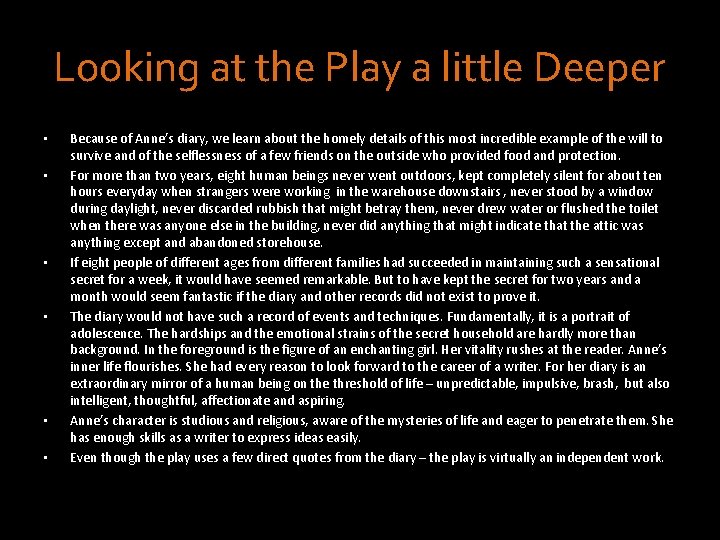 Looking at the Play a little Deeper • • • Because of Anne’s diary,