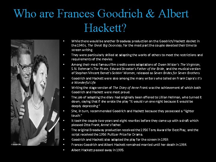 Who are Frances Goodrich & Albert Hackett? • • • While there would be