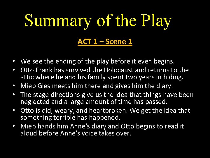 Summary of the Play ACT 1 – Scene 1 • We see the ending