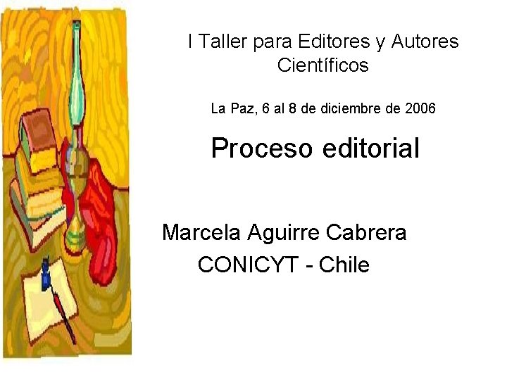 I Taller para Editores y Autores Científicos La Paz, 6 al 8 de diciembre