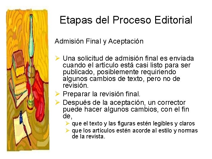 Etapas del Proceso Editorial Admisión Final y Aceptación Ø Una solicitud de admisión final