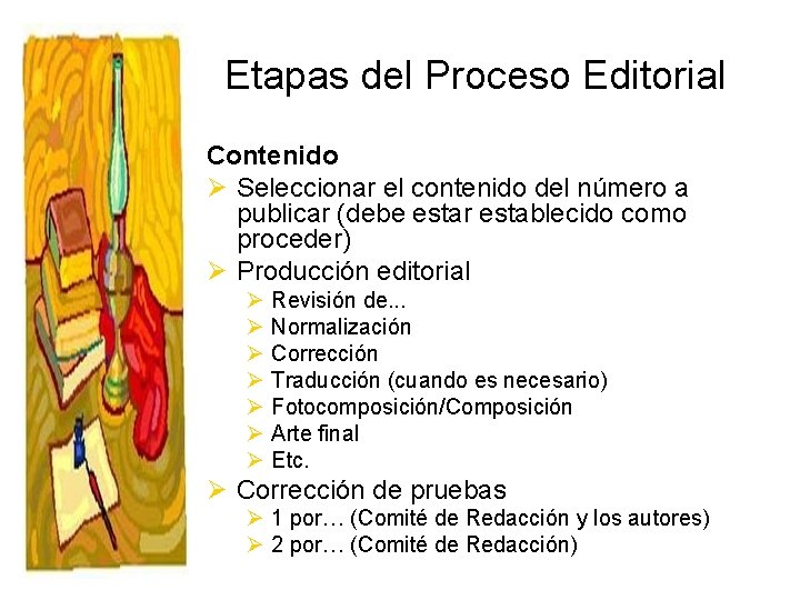 Etapas del Proceso Editorial Contenido Ø Seleccionar el contenido del número a publicar (debe