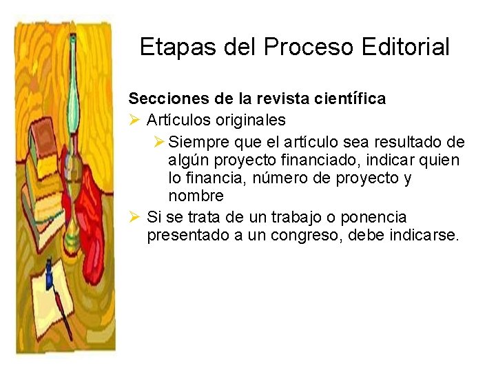Etapas del Proceso Editorial Secciones de la revista científica Ø Artículos originales Ø Siempre