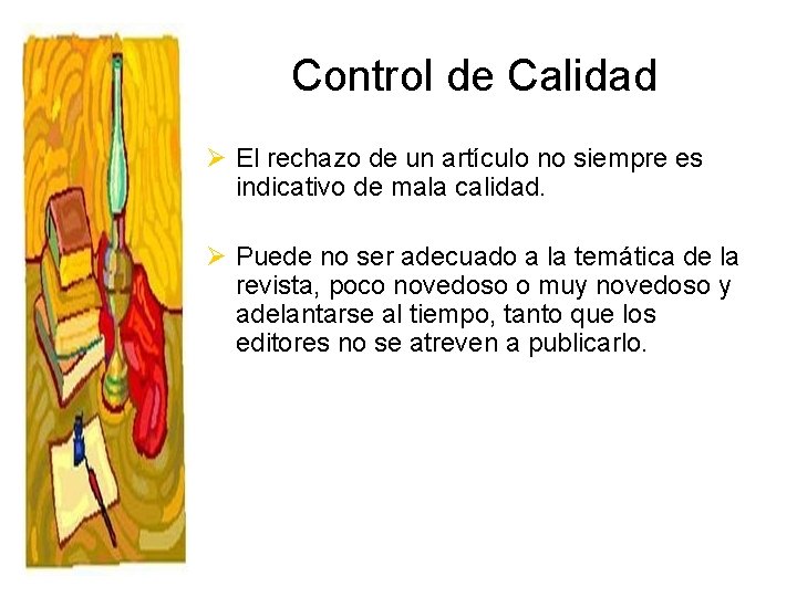 Control de Calidad Ø El rechazo de un artículo no siempre es indicativo de