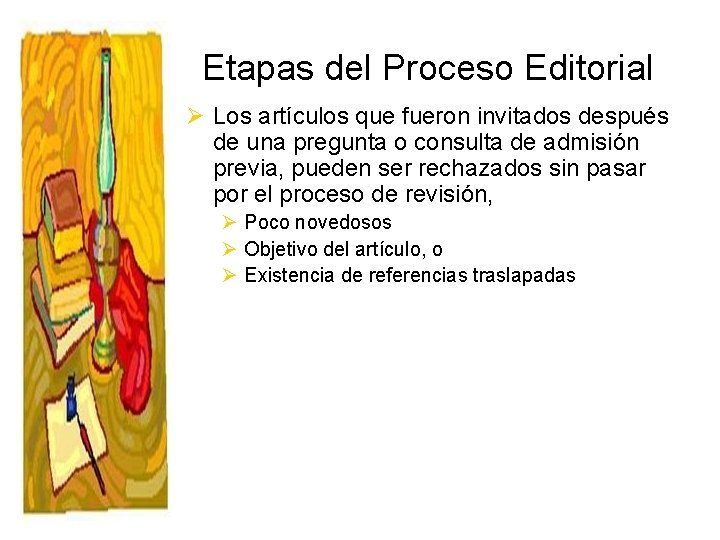 Etapas del Proceso Editorial Ø Los artículos que fueron invitados después de una pregunta