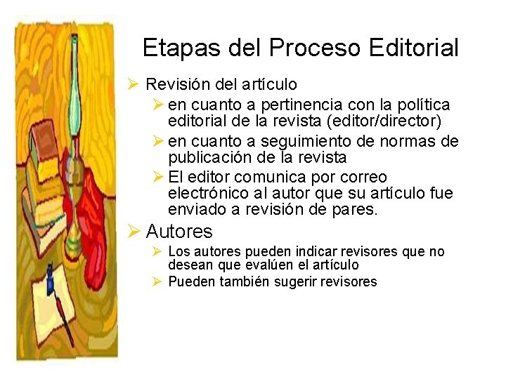 Etapas del Proceso Editorial Ø Revisión del artículo Ø en cuanto a pertinencia con