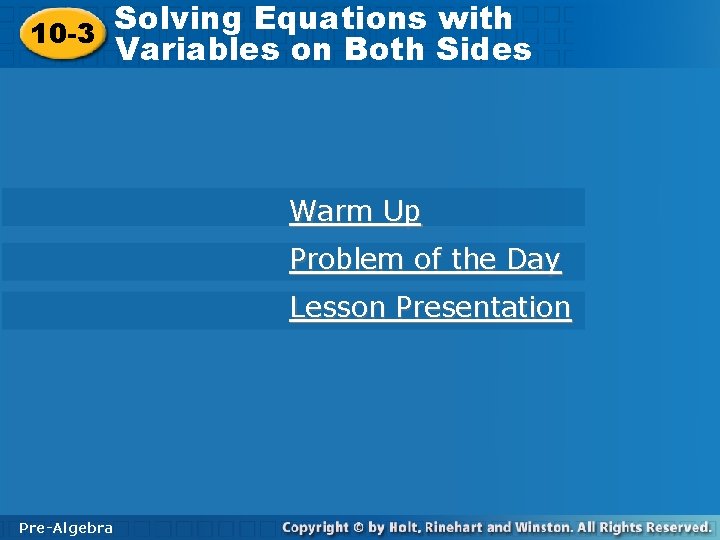 Solving Equations with Solving Equations 10 -3 Variables on Both Sides Warm Up Problem