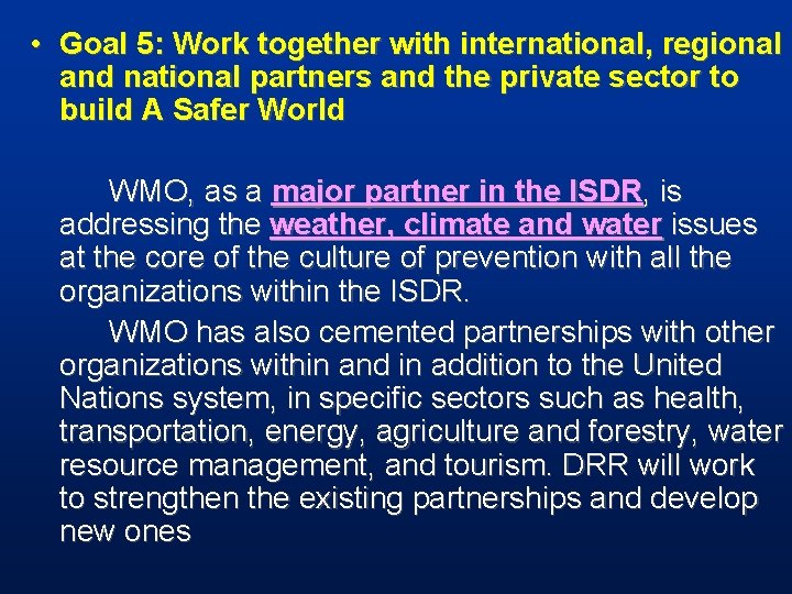  • Goal 5: Work together with international, regional and national partners and the