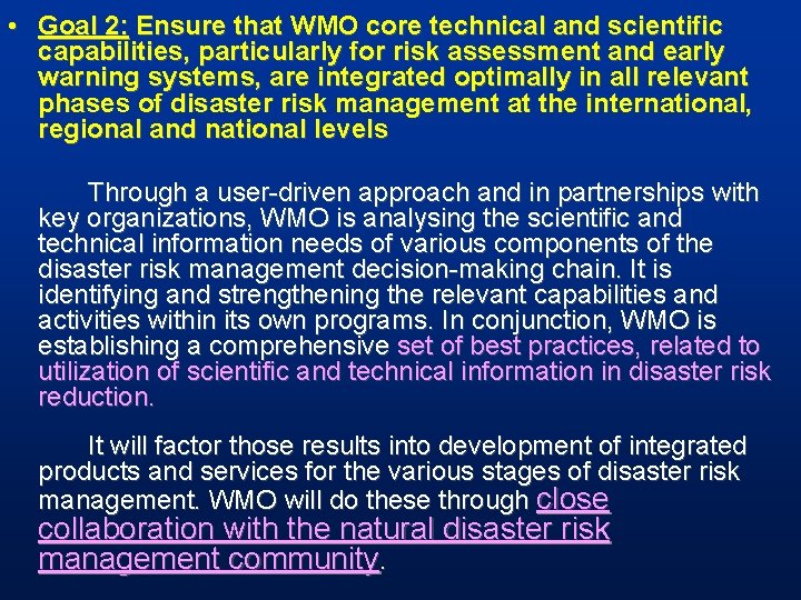  • Goal 2: Ensure that WMO core technical and scientific capabilities, particularly for