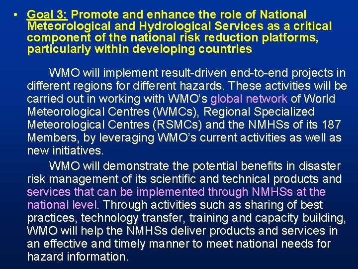  • Goal 3: Promote and enhance the role of National Meteorological and Hydrological
