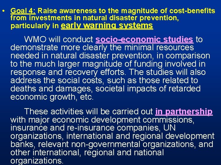  • Goal 4: Raise awareness to the magnitude of cost-benefits from investments in