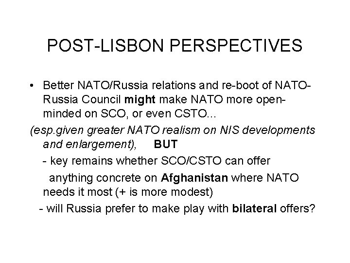 POST-LISBON PERSPECTIVES • Better NATO/Russia relations and re-boot of NATORussia Council might make NATO POST-LISBON PERSPECTIVES • Better NATO/Russia relations and re-boot of NATORussia Council might make NATO