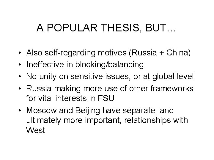 A POPULAR THESIS, BUT… • • Also self-regarding motives (Russia + China) Ineffective in A POPULAR THESIS, BUT… • • Also self-regarding motives (Russia + China) Ineffective in