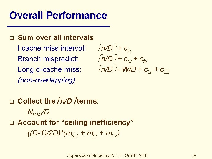 Overall Performance q q q Sum over all intervals I cache miss interval: n/D
