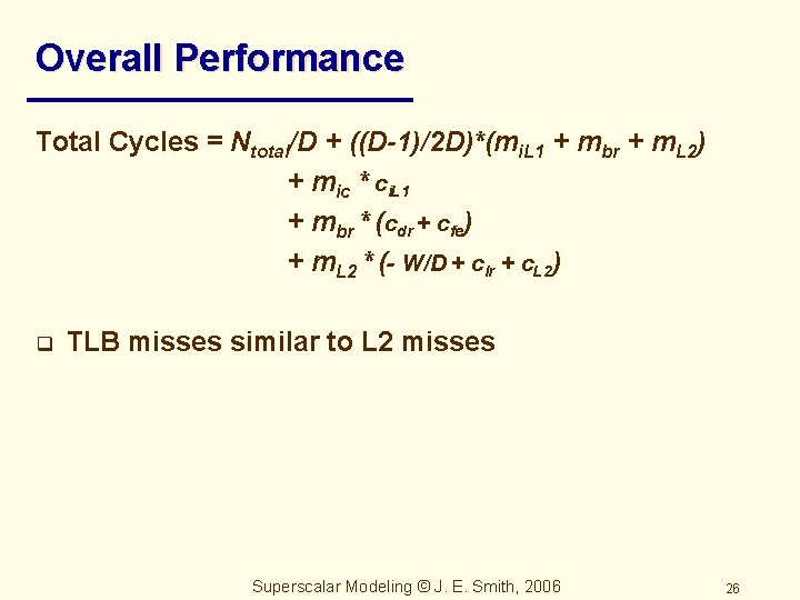 Overall Performance Total Cycles = Ntotal/D + ((D-1)/2 D)*(mi. L 1 + mbr +