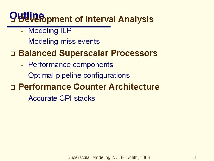 Outline q Development of Interval Analysis • • q Balanced Superscalar Processors • •