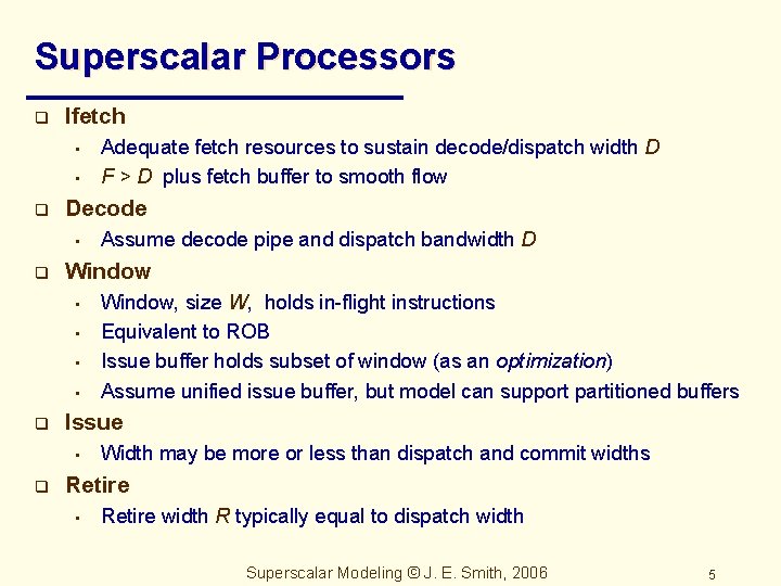 Superscalar Processors q Ifetch • • q Decode • q • • • Window,