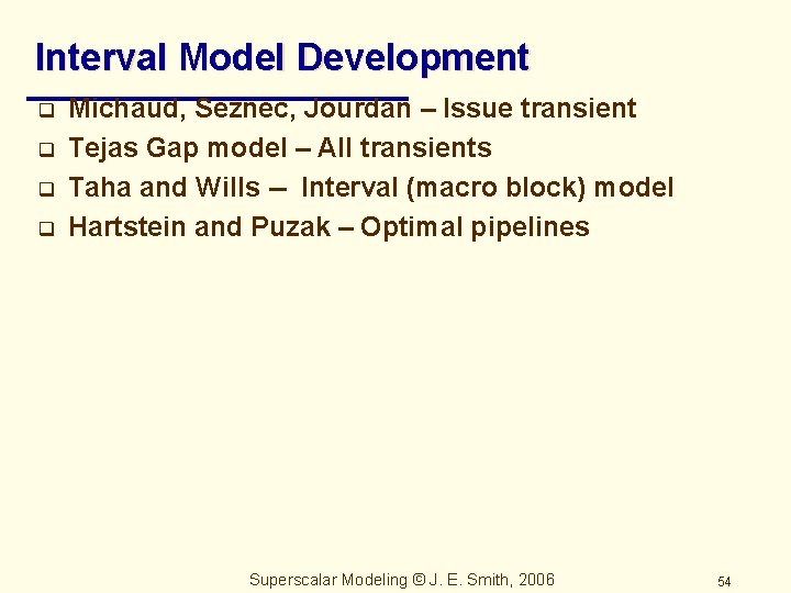 Interval Model Development q q Michaud, Seznec, Jourdan – Issue transient Tejas Gap model