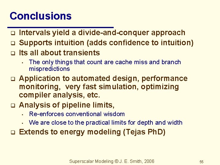 Conclusions q q q Intervals yield a divide-and-conquer approach Supports intuition (adds confidence to