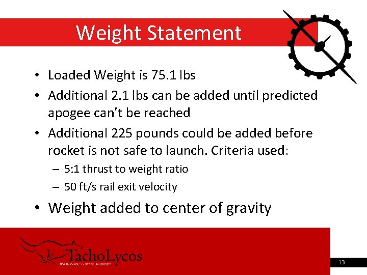 Weight Statement • Loaded Weight is 75. 1 lbs • Additional 2. 1 lbs