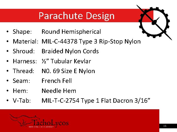 Parachute Design • • Shape: Material: Shroud: Harness: Thread: Seam: Hem: V-Tab: 9/4/2021 Round