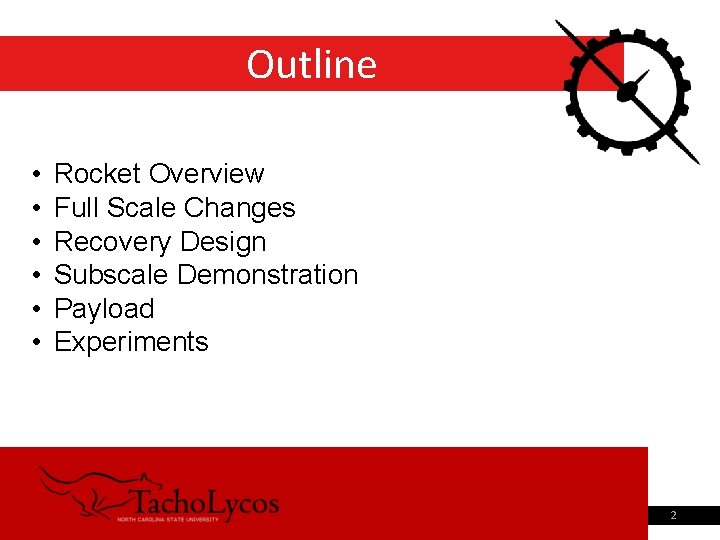 Outline • • • Rocket Overview Full Scale Changes Recovery Design Subscale Demonstration Payload
