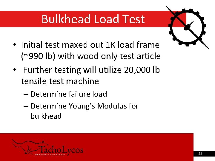 Bulkhead Load Test • Initial test maxed out 1 K load frame (~990 lb)