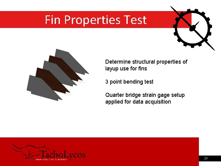 Fin Properties Test Determine structural properties of layup use for fins 3 point bending