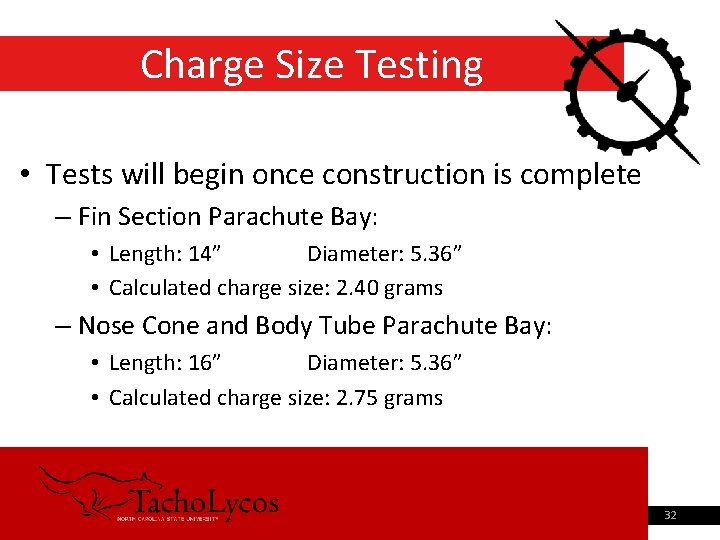 Charge Size Testing • Tests will begin once construction is complete – Fin Section