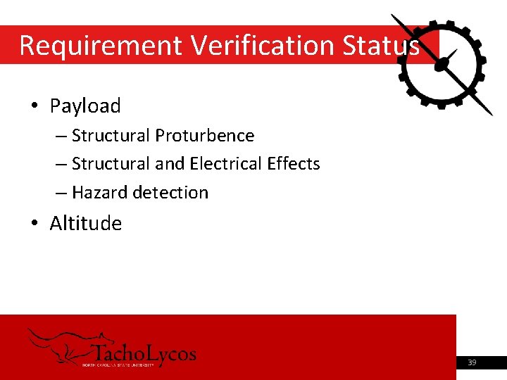 Requirement Verification Status • Payload – Structural Proturbence – Structural and Electrical Effects –