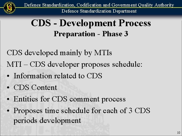 Defence Standardization, Codification and Government Quality Authority Defence Standardization Department CDS - Development Process