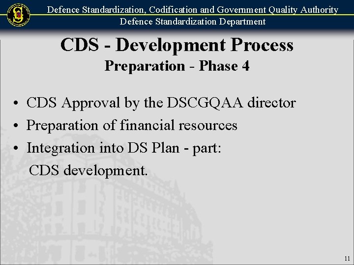 Defence Standardization, Codification and Government Quality Authority Defence Standardization Department CDS - Development Process