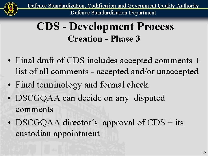 Defence Standardization, Codification and Government Quality Authority Defence Standardization Department CDS - Development Process