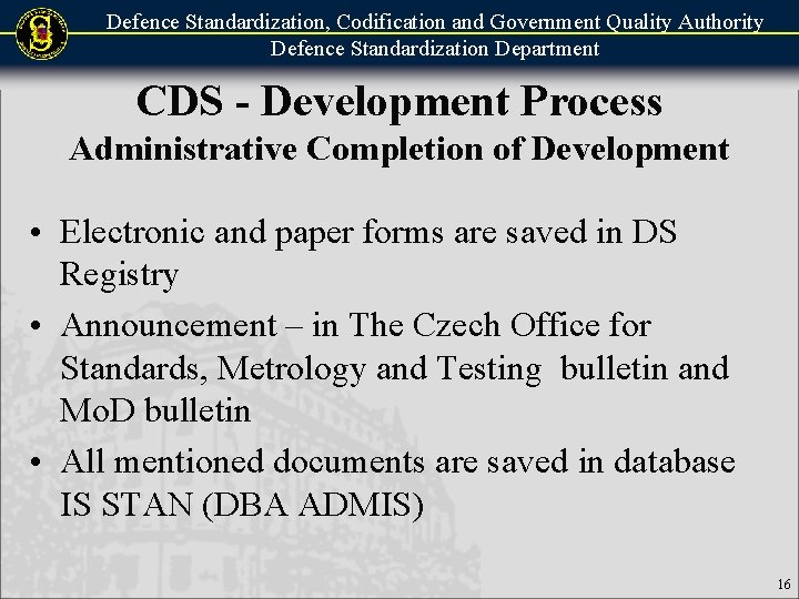 Defence Standardization, Codification and Government Quality Authority Defence Standardization Department CDS - Development Process