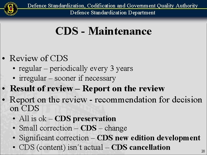 Defence Standardization, Codification and Government Quality Authority Defence Standardization Department CDS - Maintenance • Defence Standardization, Codification and Government Quality Authority Defence Standardization Department CDS - Maintenance •