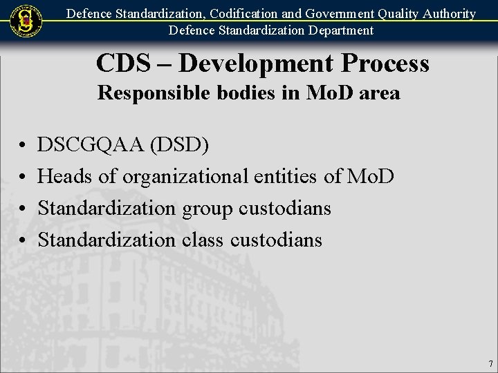 Defence Standardization, Codification and Government Quality Authority Defence Standardization Department CDS – Development Process