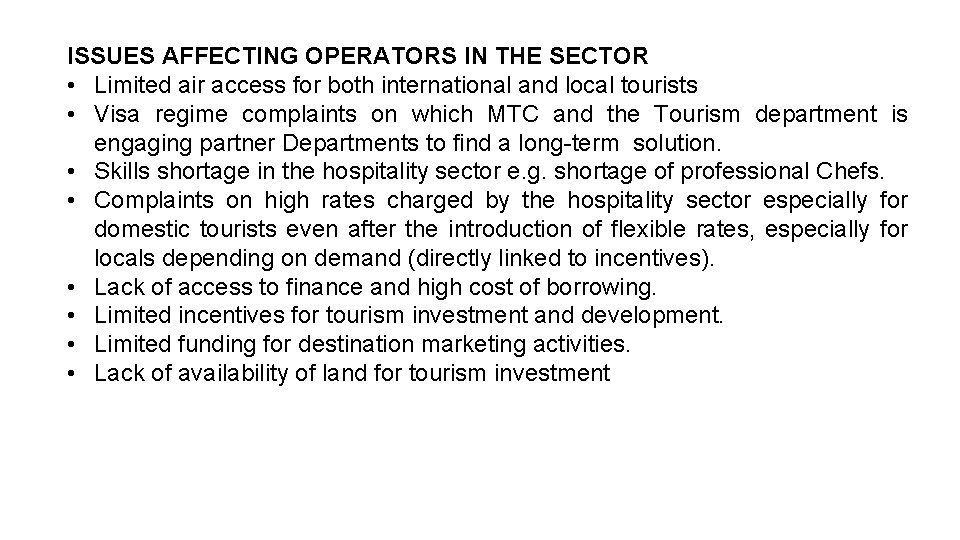 ISSUES AFFECTING OPERATORS IN THE SECTOR • Limited air access for both international and