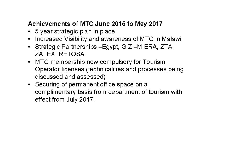 Achievements of MTC June 2015 to May 2017 • 5 year strategic plan in