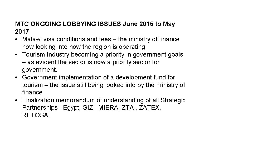 MTC ONGOING LOBBYING ISSUES June 2015 to May 2017 • Malawi visa conditions and