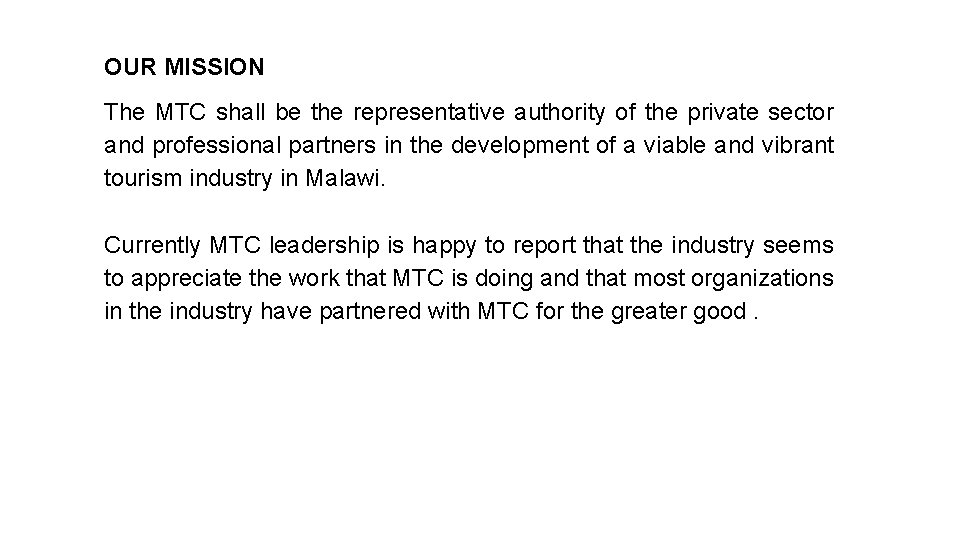 OUR MISSION The MTC shall be the representative authority of the private sector and