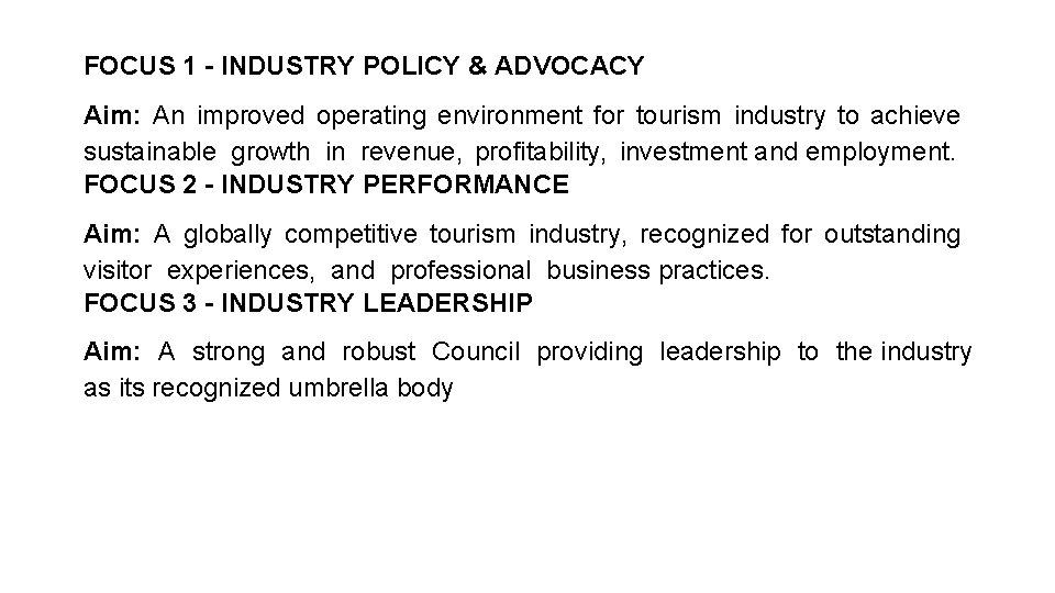 FOCUS 1 - INDUSTRY POLICY & ADVOCACY Aim: An improved operating environment for tourism