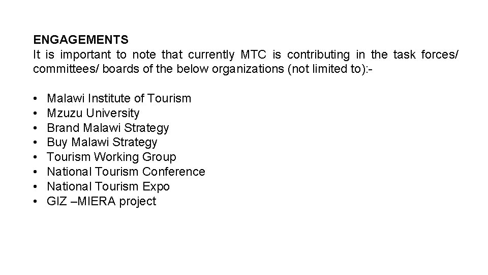 ENGAGEMENTS It is important to note that currently MTC is contributing in the task