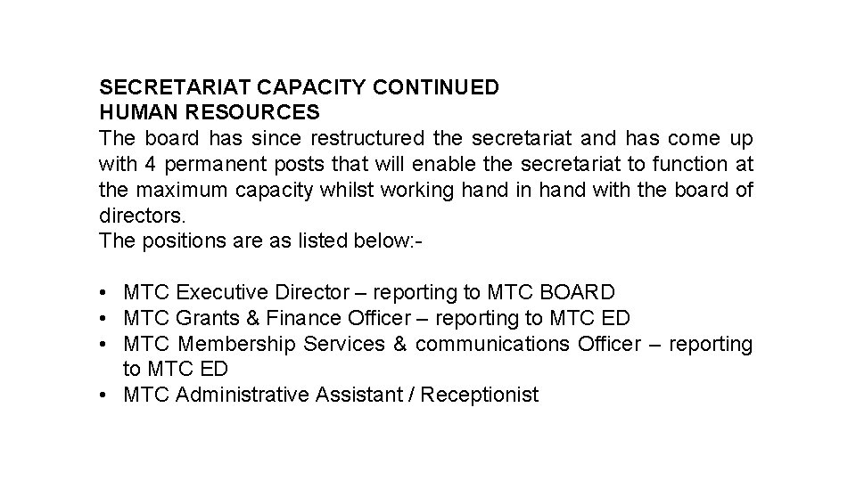 SECRETARIAT CAPACITY CONTINUED HUMAN RESOURCES The board has since restructured the secretariat and has