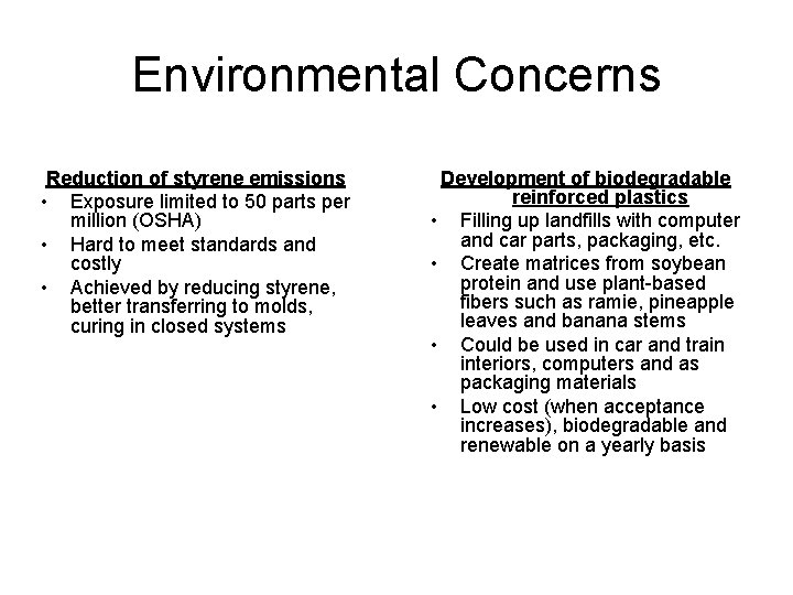 Environmental Concerns Reduction of styrene emissions • Exposure limited to 50 parts per million