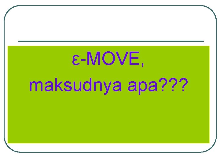 ε-MOVE, maksudnya apa? ? ? 