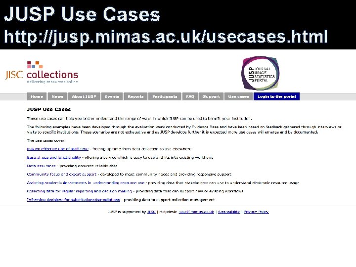 JUSP Use Cases http: //jusp. mimas. ac. uk/usecases. html 