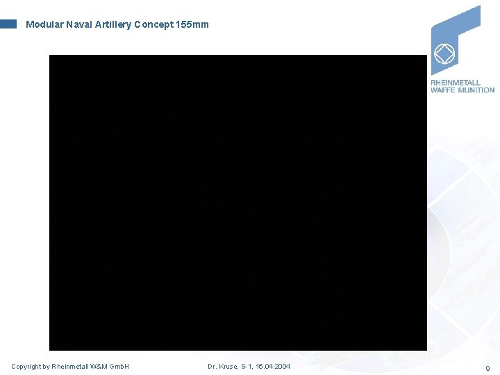 Modular Naval Artillery Concept 155 mm Copyright by Rheinmetall W&M Gmb. H Dr. Kruse, Modular Naval Artillery Concept 155 mm Copyright by Rheinmetall W&M Gmb. H Dr. Kruse,