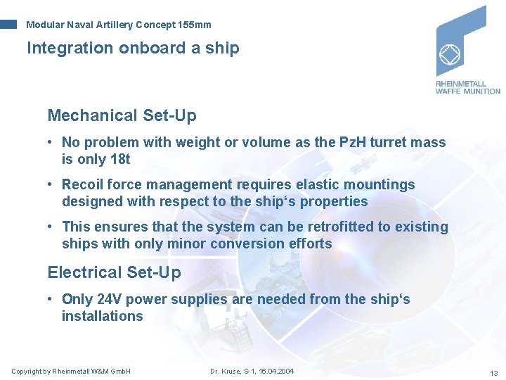 Modular Naval Artillery Concept 155 mm Integration onboard a ship Mechanical Set-Up • No Modular Naval Artillery Concept 155 mm Integration onboard a ship Mechanical Set-Up • No