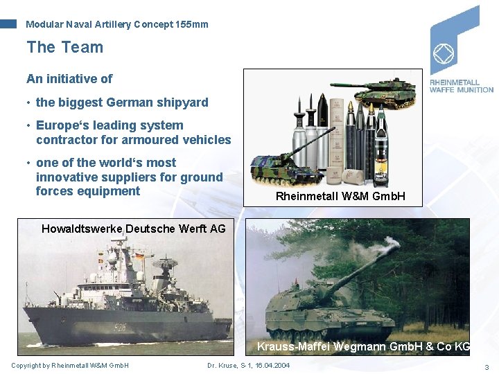 Modular Naval Artillery Concept 155 mm The Team An initiative of • the biggest Modular Naval Artillery Concept 155 mm The Team An initiative of • the biggest