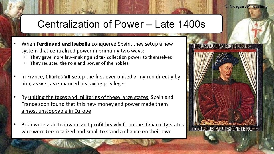 © Morgan AP Teaching Centralization of Power – Late 1400 s • When Ferdinand